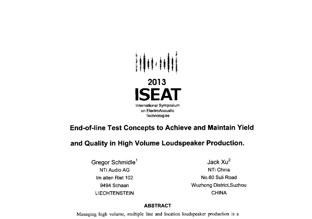 End-of-line Test Concepts to Achieve and Maintain Yield and Quality in High Volume Loudspeaker Production - 2013电声技术国际研讨会(2013 International Symposium on ElectroAcoustic Technologies)(ISEA2013)
