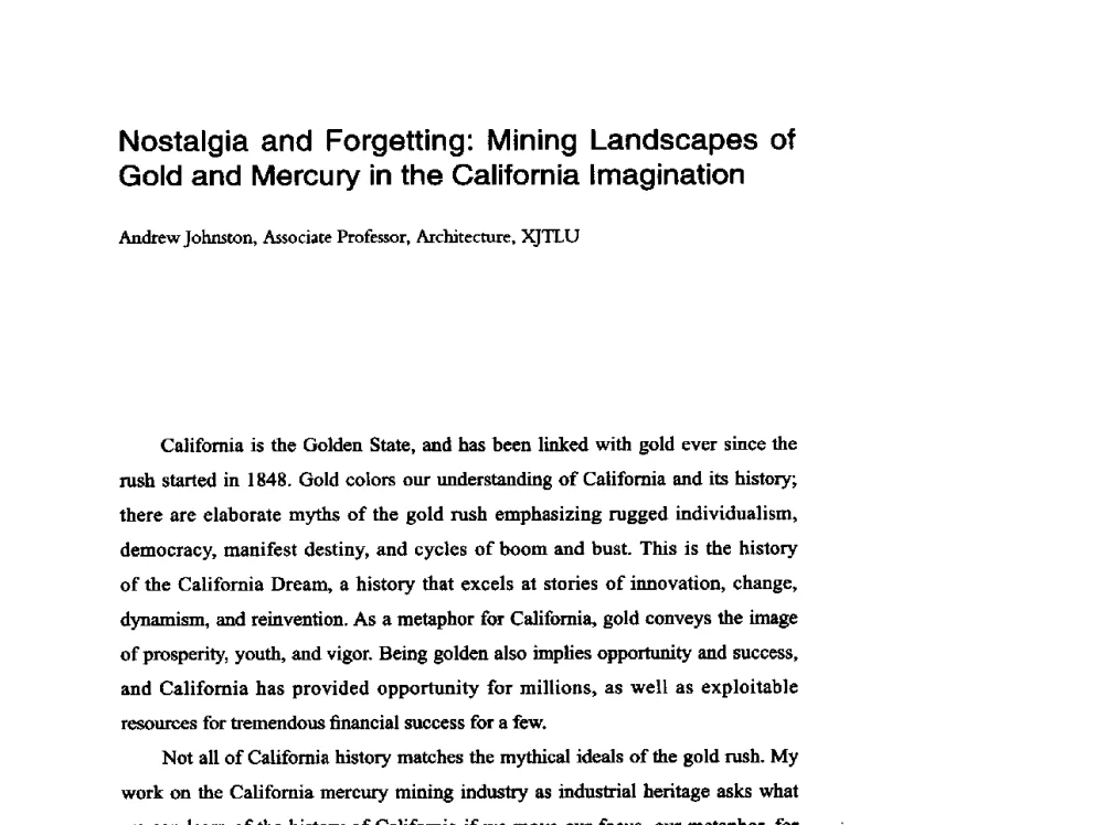 Nostalgia and Forgetting_ Mining Landscapes of Gold and Mercury in the California Imagination - 2014年中国第五届工业建筑遗产学术研讨会暨中国历史文化名城西北片区会议