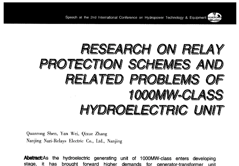 RESEARCH ON RELAY PROTECTION SCHEMES AND RELATED PROBLEMS OF 1000MW-CLASS HYDROELECTRIC UNIT - 第二届水力发电技术国际会议