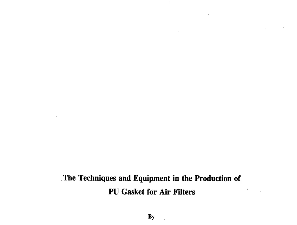 空气滤清器聚氨酯密封垫生产工艺及设备 - 第五届中国国际过滤与分离研讨会